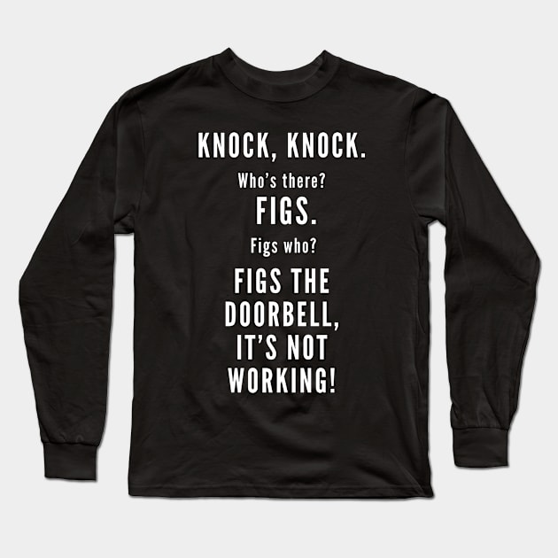 Knock Knock, it's FIGS Long Sleeve T-Shirt by Mobbyin